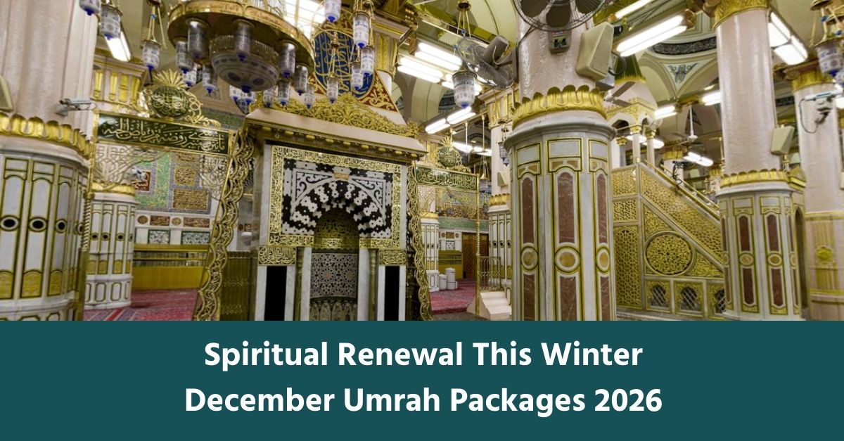 Spiritual Renewal This Winter: December Umrah Packages 2026
