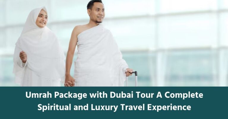 Umrah package with Dubai tour