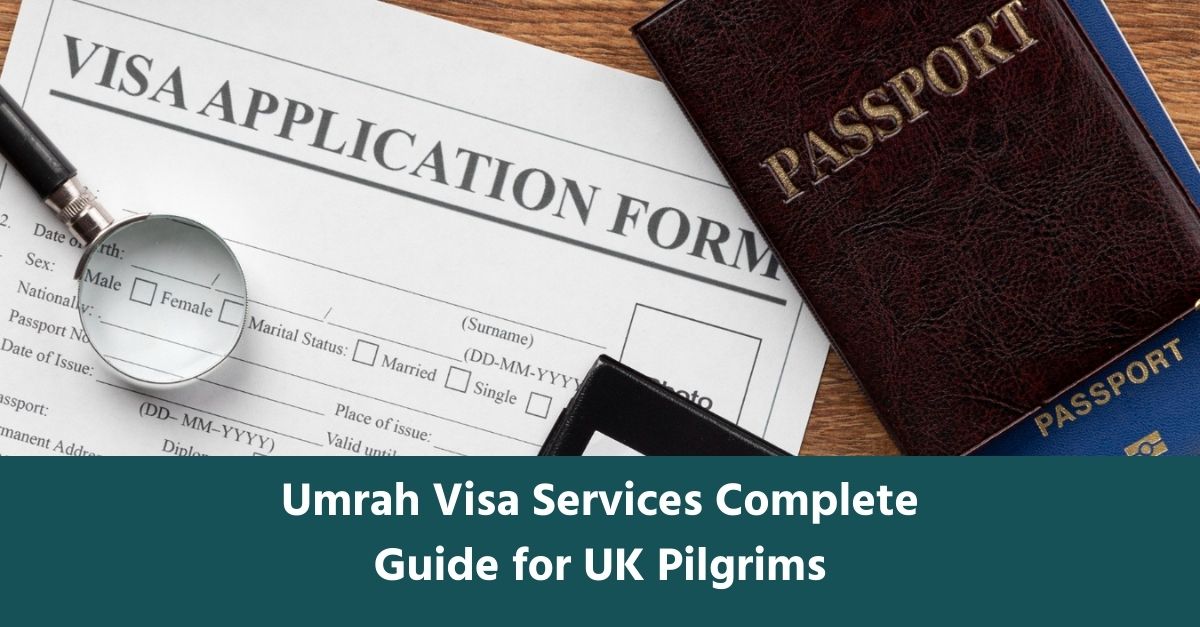 Umrah Visa Services Complete Guide for UK Pilgrims