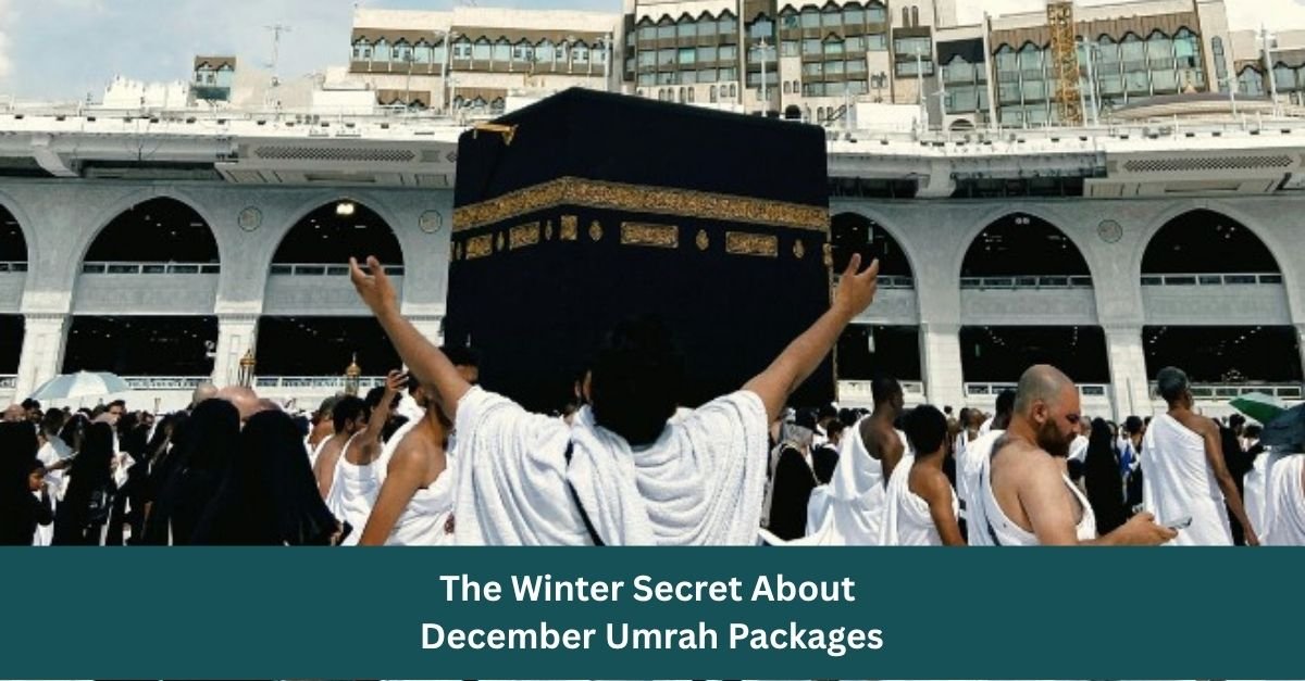 The Winter Secret About December Umrah Packages