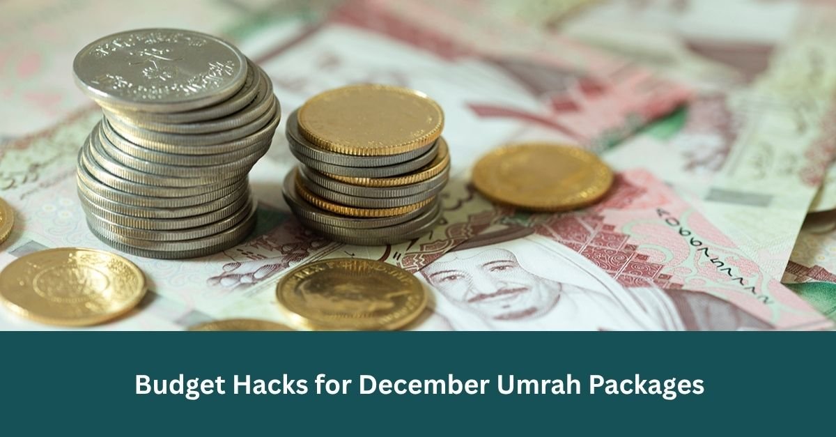 Budget Hacks for December Umrah Packages