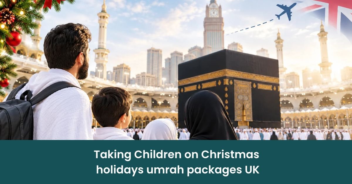 Taking Children on Christmas holidays umrah packages UK