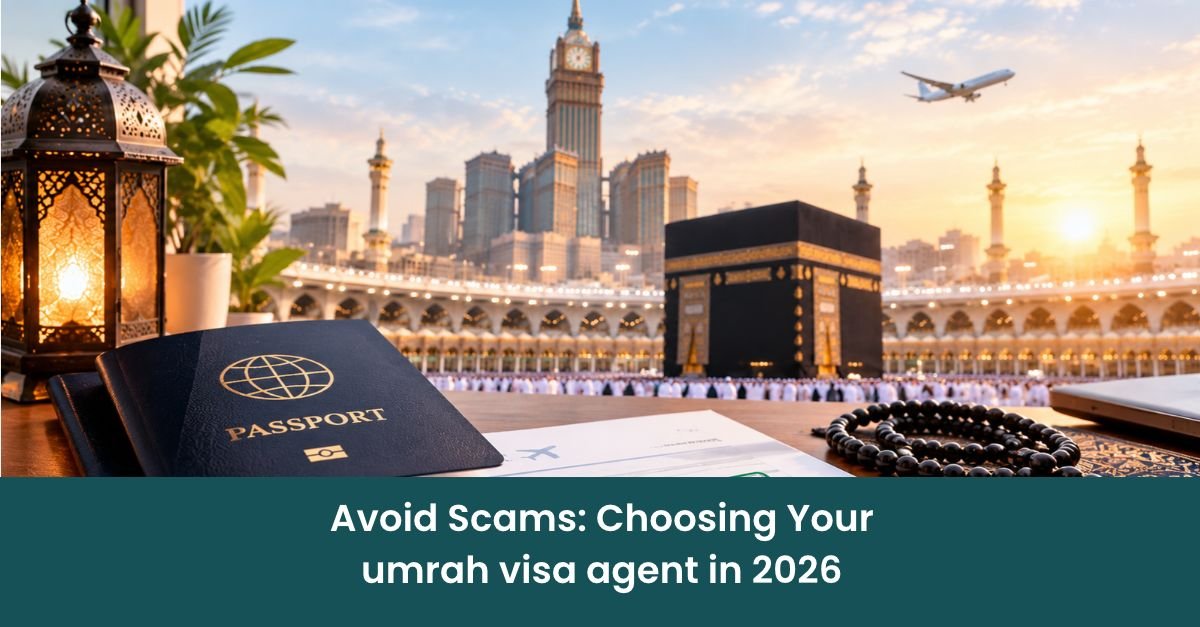 Avoid Scams: Choosing Your umrah visa agent in 2026